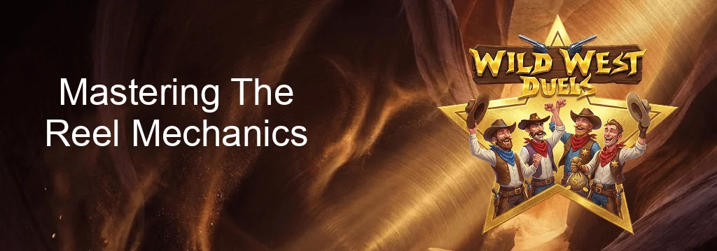 Wild West Duels Mastering The Reel Mechanics
